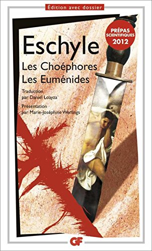 Télécharger Les Choéphores. Les Euménides: Prépas Scientifiques Lettres - 2012 livre En ligne