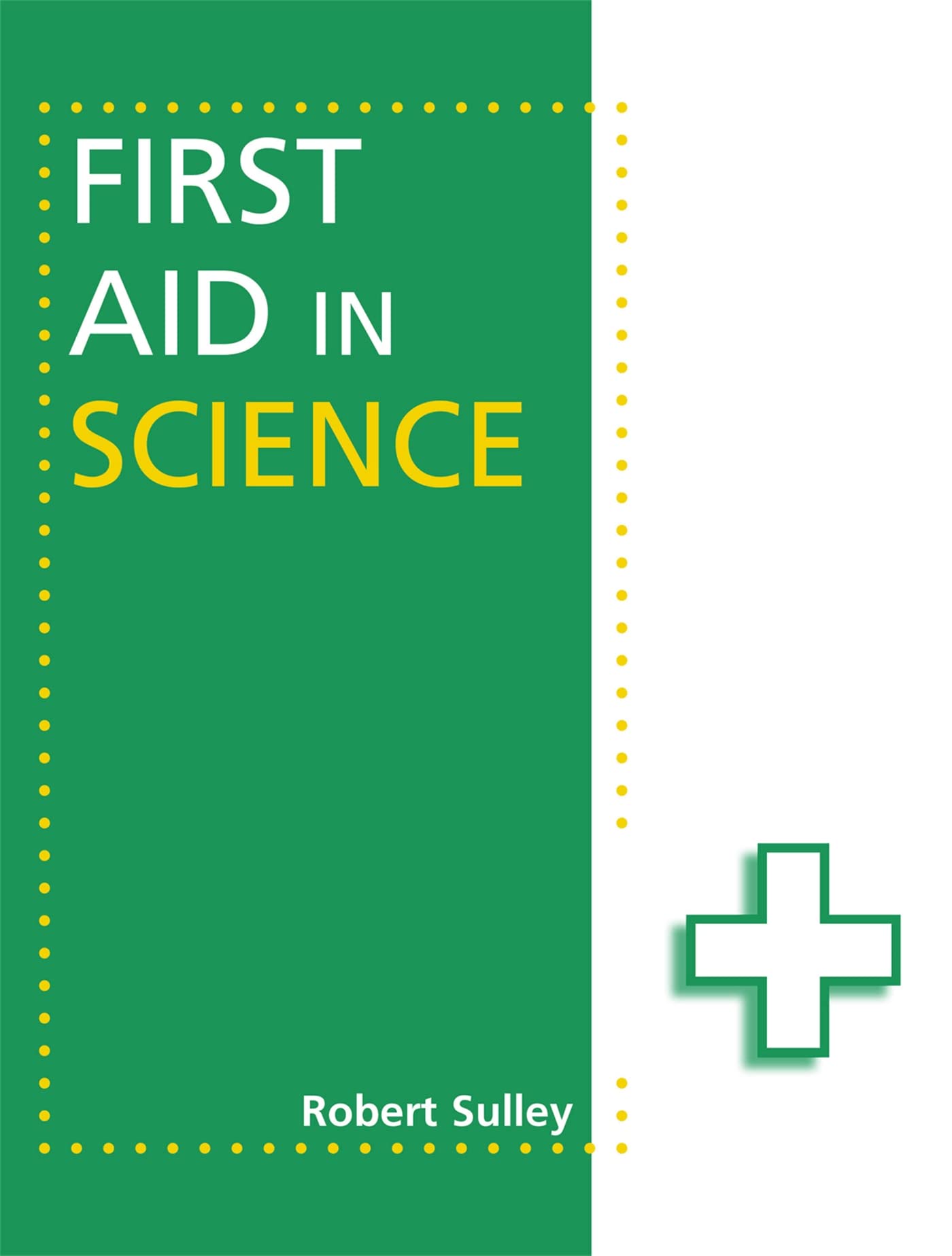 First Aid in Science By Robert Sulley