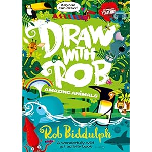 Draw With Rob: Amazing Animals: The Number One bestselling art activity book series from internet sensation Rob Biddulph