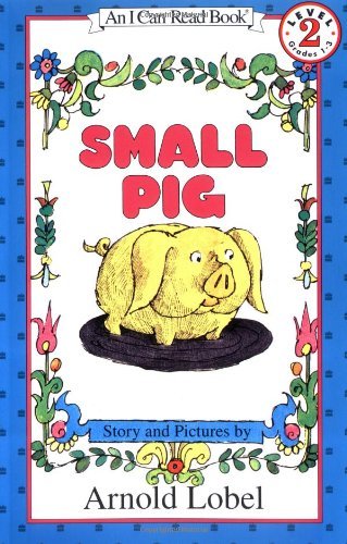 Small Pig (I Can Read Books: Level 2) by Arnold... B011T7QQL4 Book Cover
