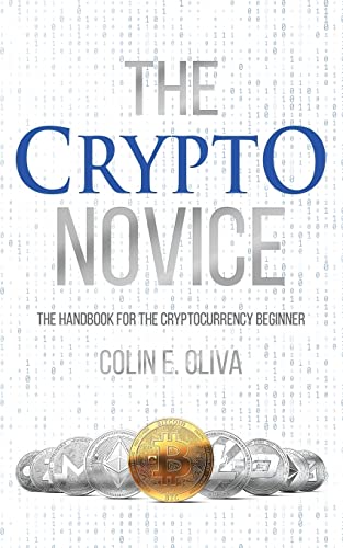The Crypto Novice: The Handbook for the Cryptocurrency Beginner