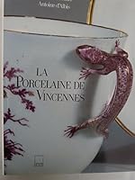 La porcelaine de Vincennes 2876601206 Book Cover