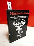 Händler des Todes. Bundesdeutsche Rüstungs- und Giftgasexporte im Golfkrieg und nach Libyen