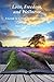 Love, Freedom, and Wellness: A Guide To Living an Empowered Life