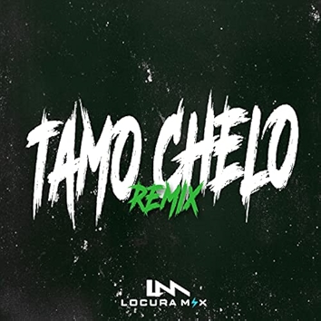 Tamo Chelo (Remix) [Explicit]