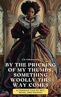 By the Pricking of My Thumbs, Something Woolly This Way Comes 1960832131 Book Cover