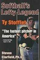 Softball's Lefty Legend Ty Stofflet 0975854100 Book Cover