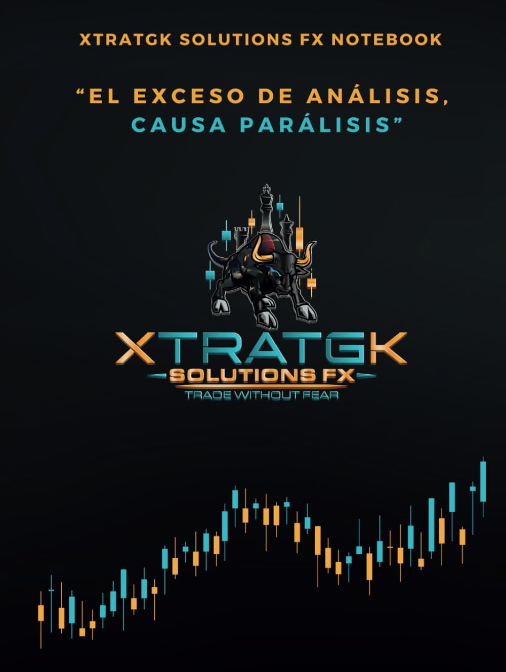 XTRATGK SOLUTIONS FX NOTEBOOK (Spanish Edition)