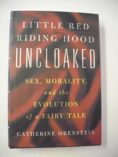 Little Red Riding Hood Uncloaked Ten Moral Tales From The Forest
