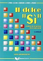 Il Dolce "Si" - Level 3: Note Grammaticali 8877153970 Book Cover