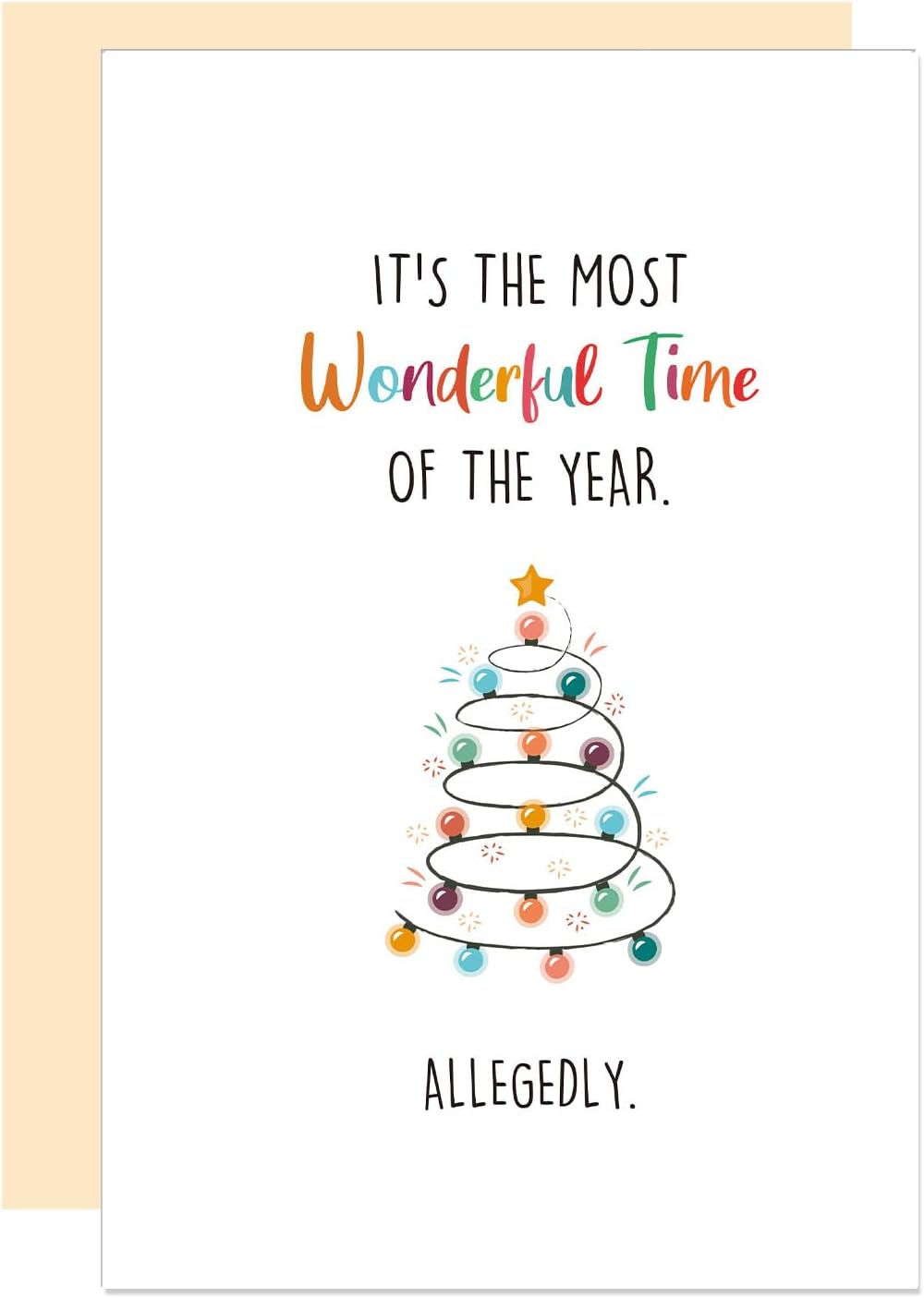 The Most Wonderful Time Of The Year Greeting Card — Holiday Season Gift Idea, Funny Christmas Card for Family, New Year Card for Whiny Friends Allegedly (White)