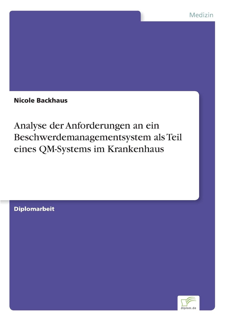 Analyse der Anforderungen an ein Beschwerdemanagementsystem als Teil eines QM-Systems im Krankenhaus