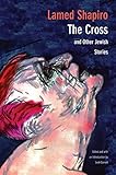 The Cross and Other Jewish Stories (New Yiddish Library Series)