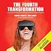 The Fourth Transformation: How Augmented Reality & Artificial Intelligence Will Change Everything