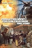 Production Safety for Film, Television and Video