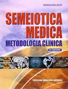 Semeiotica medica. Metodologia clinica IX Edizione