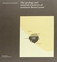 The Geology and mineral resources of northern Sierra Leone 011884136X Book Cover