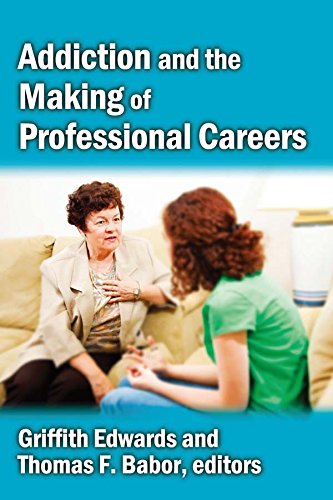 Addiction and the Making of Professional Careers      1st Edition, Kindle Edition