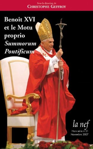 Benoît XVI et le Motu Proprio Summorum Pontificum: Hors Série n°21