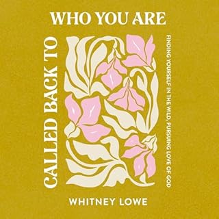 Called Back to Who You Are Audiobook By Whitney Lowe cover art