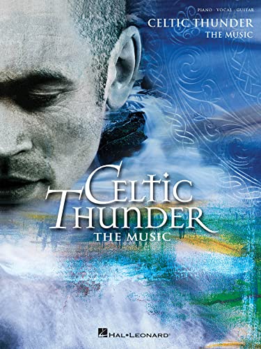 Celtic Thunder: The Music Piano, Vocal and Guitar Chords