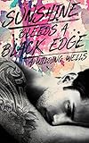 Sunshine Bleeds A Black Edge (The Wild Things (standalone) Book 3)