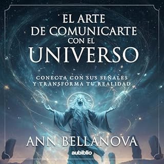 El arte de comunicarte con el Universo Audiolibro Por Ann Bellanova arte de portada