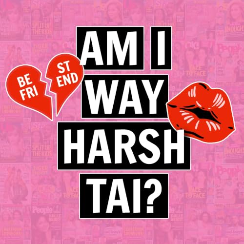 Am I Way Harsh, Tai? Taking Care Of An Ex's Feet & Sneaky Gifts For Rich People