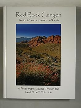 Hardcover Red Rock Canyon National Conservation Area, Nevada: A Photographic Journal Through the Eyes of Jeff Weinstein Book