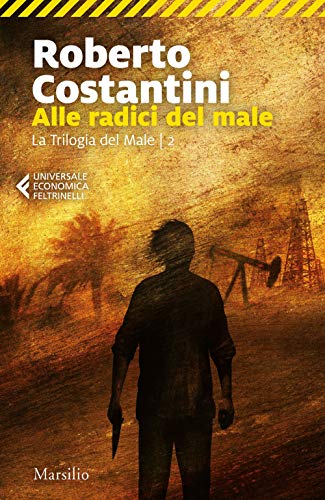 Alle radici del male. La Trilogia del male (Vol. 2)