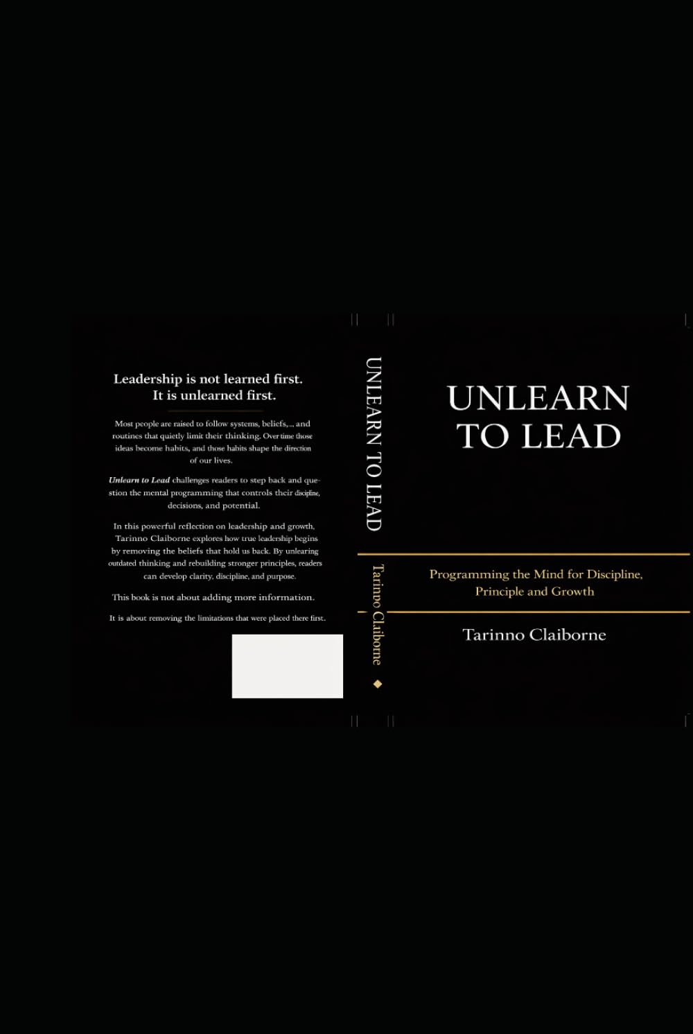 UNLEARN TO LEAD: Programming the MIND FOR Discipline, Principle and Growth
