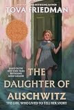 The Daughter of Auschwitz: A Sydney Taylor Notable Book for Middle Grade – A Middle Grade Holocaust Memoir of Hope and Survival