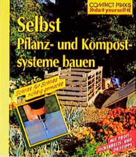 Peter Himmelhuber - GEBRAUCHT Selbst Pflanz- und Kompostsysteme bauen Schritt für Schritt richtig gemacht Mit Profi- Sicherheits- und Ökotipps - Preis vom 02062023 050629 h