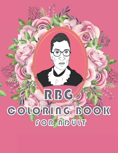 RBG Coloring Book for Adult: Notorious RBG Gifts: The Legacy of Ruth Bader Ginsburg Famous Quotes to