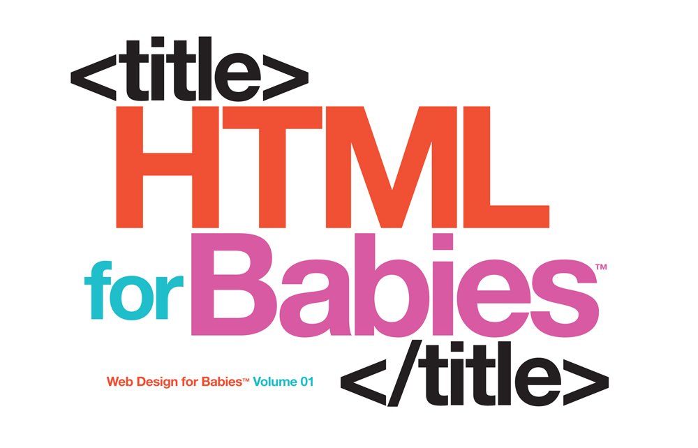 HTML for Babies (Code Babies)
