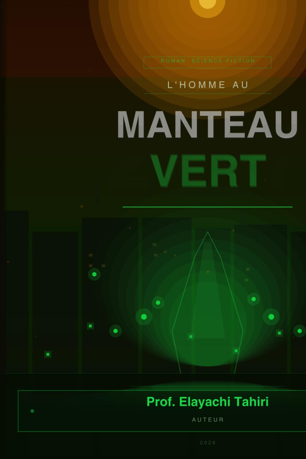 L'Homme au manteau vert: Roman de Science-fiction