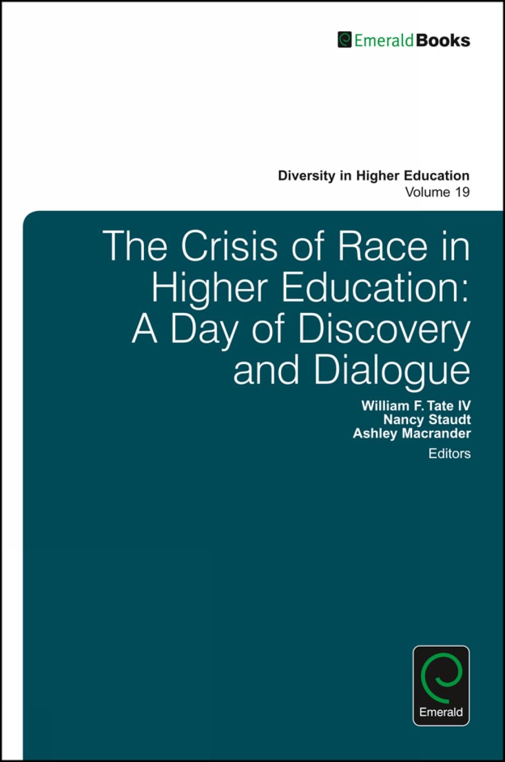 The Crisis of Race in Higher Education: A Day of Discovery and Dialogue: 19 (Diversity in Higher Education)
