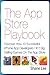 The App Store Playbook: Discover How 10 Successful iPhone App Developers Hit It Big Selling Games On The App Store