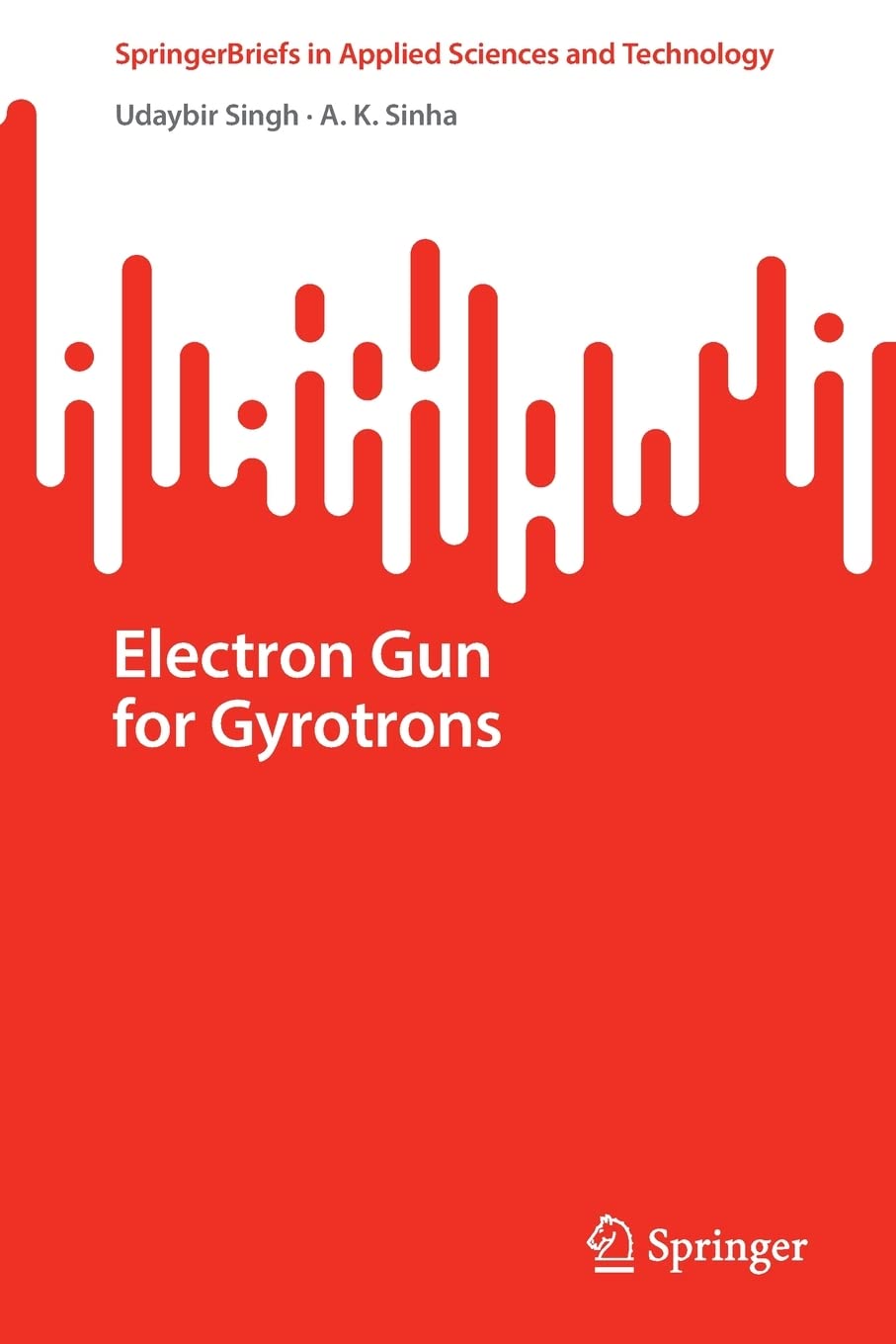 Electron Gun for Gyrotrons (SpringerBriefs in Applied Sciences and Technology)