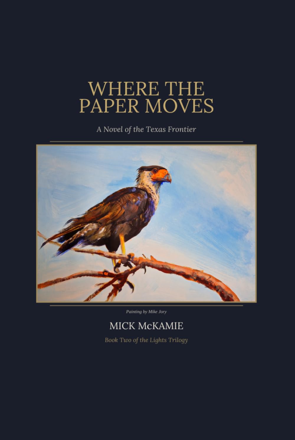 Where the Paper Moves: A Novel of the Texas Frontier (The Lights Trilogy)