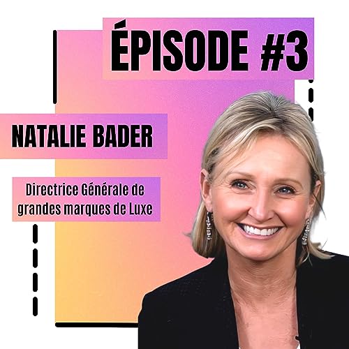 #3 Natalie Bader - Osez, la vie est trop courte !