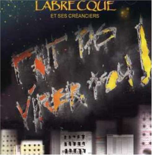 Faut Pas Virer Fou! [Audio CD] Labrecque Et Ses Creanciers
