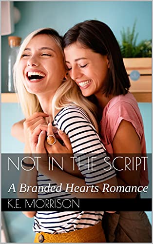 Not in the Script: A Branded Hearts Romance