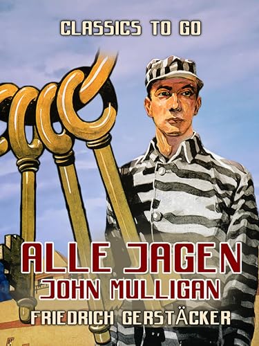 Alle jagen John Mulligan (Classics To Go) (German Edition)