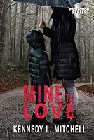 Mine to Love Special Edition Hardback: A Dark Romantic Thriller (Protection Series) 1962509125 Book Cover