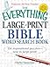 The Everything Large-Print Bible Word Search Book: 150 inspirational puzzles - now in large print! (Everything® Series)