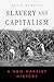 Slavery and Capitalism: A New Marxist History