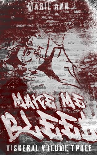 Make Me Bleed (Visceral Book 3) (English Edition)