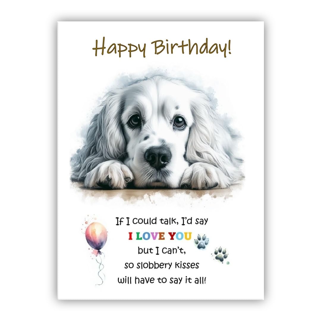 Dog Lovers Birthday Card. Spaniel Birthday Card from the dog to the owner, Mum, Dad, Mummy, Daddy, Mother, Father. (White Spaniel)