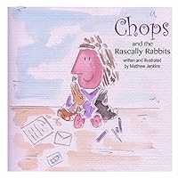 Chops and the Rascally Rabbits 1511705221 Book Cover